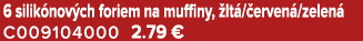6 silik nov ch foriem na muffiny, lt / erven /zelen  C009104000 2.79 €