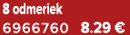 8 odmeriek 6966760 8.29 €