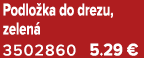 Podlo ka do drezu, zelen 3502860 5.29 €