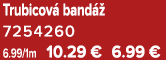 Trubicov band   7254260 6.99/1m 10.29 € 6.99 €