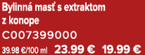 Bylinn mas  s extraktom z konope C007399000 39.98 €/100 ml 23.99 € 19.99 €