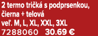 2 termo tri k s podprsenkou,  ierna + telov  ve . M, L, XL, XXL, 3XL 7288060 30.69 €