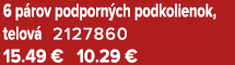 6 p rov podporn ch podkolienok, telov 2127860 15.49 € 10.29 €