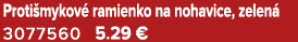 Proti mykov ramienko na nohavice, zelen  3077560 5.29 €