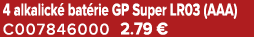 4 alkalick bat rie GP Super LR03 (AAA) C007846000 2.79 €