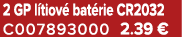 2 GP l tiov bat rie CR2032 C007893000 2.39 €