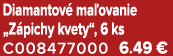 Diamantov ma ovanie „Z pichy kvety“, 6 ks C008477000 6.49 €