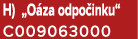H) „O za odpo inku“ C009063000