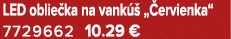 LED oblie ka na vank  „ ervienka“ 7729662 10.29 €