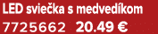 LED svie ka s medved kom 7725662 20.49 €