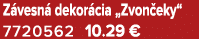 Z vesn dekor cia „Zvon eky“ 7720562 10.29 €