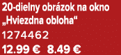 20 dielny obr zok na okno „Hviezdna obloha“ 1274462 12.99 € 8.49 €