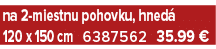 na 2 miestnu pohovku, hned 120 x 150 cm 6387562 35.99 €