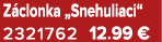 Z clonka „Snehuliaci“ 2321762 12.99 €