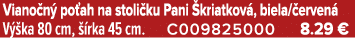 Viano n po ah na stoli ku Pani  kriatkov , biela/ erven  V  ka 80 cm,   rka 45 cm. C009825000 8.29 €