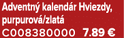 Adventn kalend r Hviezdy, purpurov /zlat  C008380000 7.89 €
