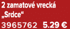 2 zamatov vreck  „Srdce“ 3965762 5.29 €