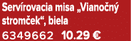 Serv rovacia misa „Viano n strom ek“, biela 6349662 10.29 €