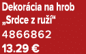 Dekor cia na hrob „Srdce z ru “ 4866862 13.29 €