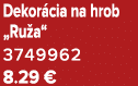 Dekor cia na hrob „Ru a“ 3749962 8.29 €