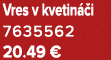 Vres v kvetin i 7635562 20.49 €