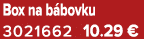 Box na b bovku 3021662 10.29 €