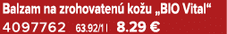 Balzam na zrohovaten ko u „BIO Vital“ 4097762 63.92/1 l 8.29 €