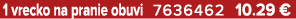 1 vrecko na pranie obuvi 7636462 10.29 €