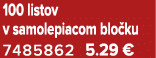 100 listov v samolepiacom blo ku 7485862 5.29 €