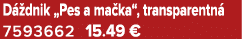 D dnik „Pes a ma ka“, transparentn  7593662 15.49 €