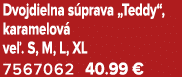 Dvojdielna s prava „Teddy“, karamelov ve . S, M, L, XL 7567062 40.99 €