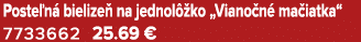 Poste n bielize  na jednol  ko „Viano n  ma iatka“ 7733662 25.69 €