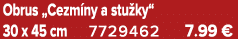 Obrus „Cezm ny a stu ky“ 30 x 45 cm 7729462 7.99 €