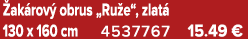  ak rov obrus „Ru e“, zlat  130 x 160 cm 4537767 15.49 €
