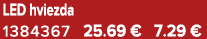LED hviezda 1384367 25.69 € 7.29 €