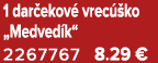 1 dar ekov vrec  ko „Medved k“ 2267767 8.29 €