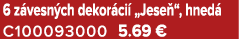 6 z vesn ch dekor ci „Jese “, hned  C100093000 5.69 €