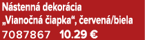 N stenn dekor cia „Viano n   iapka“,  erven /biela 7087867 10.29 €