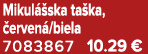 Mikul ska ta ka,  erven /biela 7083867 10.29 €