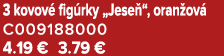 3 kovov fig rky „Jese “, oran ov  C009188000 4.19 € 3.79 €
