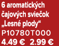 6 aromatick ch ajov ch svie ok „Lesn  plody“ P10780T000 4.49 € 2.99 €