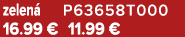 zelen P63658T000 16.99 € 11.99 €
