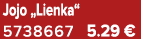 Jojo „Lienka“ 5738667 5.29 €