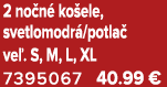 2 no n ko ele, svetlomodr /potla  ve . S, M, L, XL 7395067 40.99 €