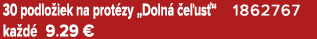 30 podlo iek na prot zy „Doln  e us “ 1862767 ka d  9.29 €