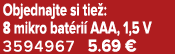 Objednajte si tie : 8 mikro bat ri AAA, 1,5 V 3594967 5.69 €