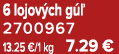 6 lojov ch g  2700967 13.25 €/1 kg 7.29 €