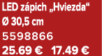 LED z pich „Hviezda“  30,5 cm 5598866 25.69 € 17.49 €