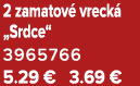 2 zamatov vreck  „Srdce“ 3965766 5.29 € 3.69 €