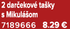 2 dar ekov ta ky s Mikul  om 7189666 8.29 €